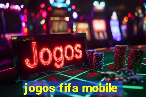 jogos fifa mobile